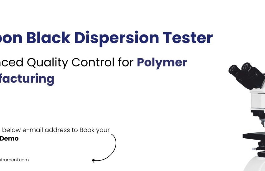 How Carbon Black Dispersion Testers Enhance Durability in Polymer Products