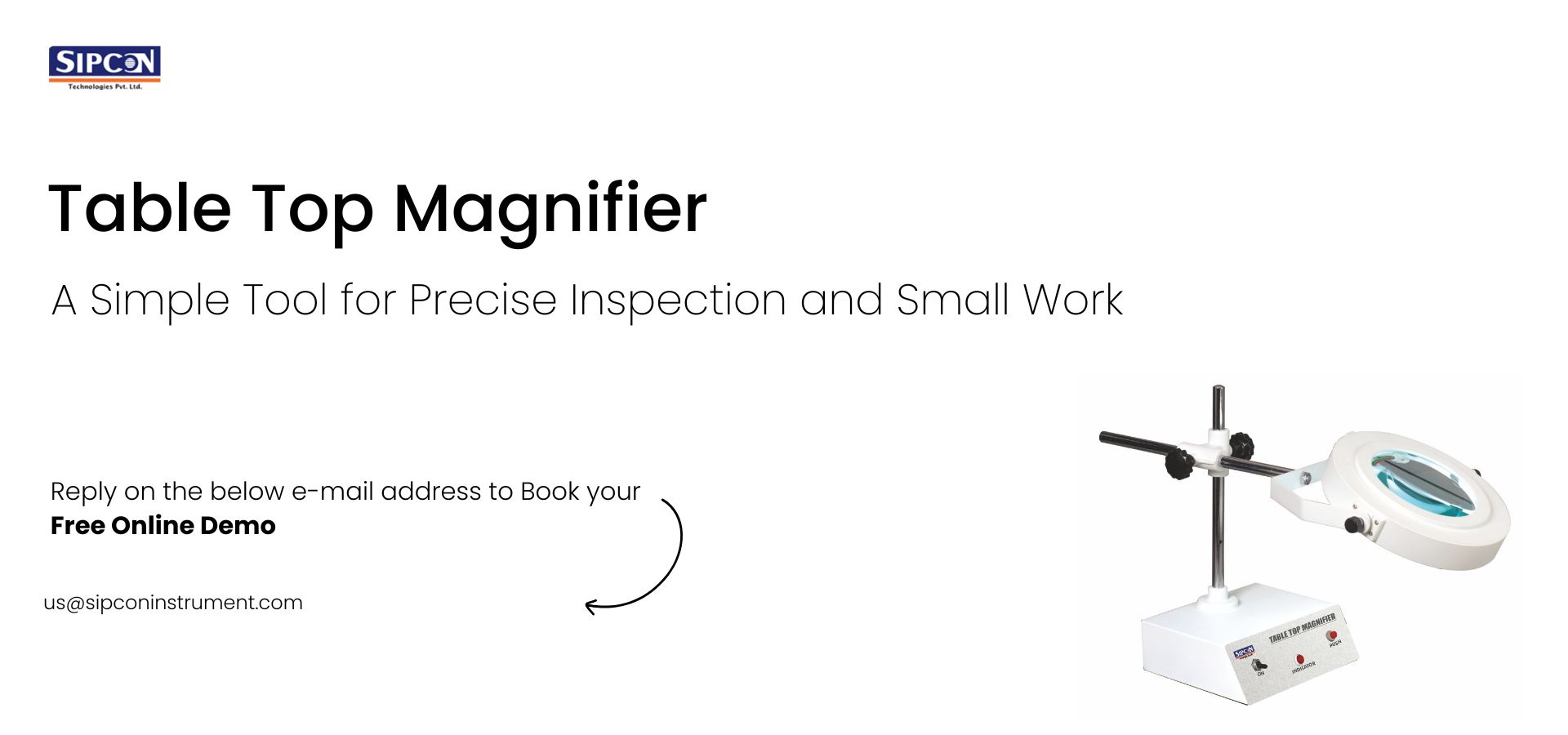 Table Top Magnifier: A Simple Tool for Precise Inspection and Small Work